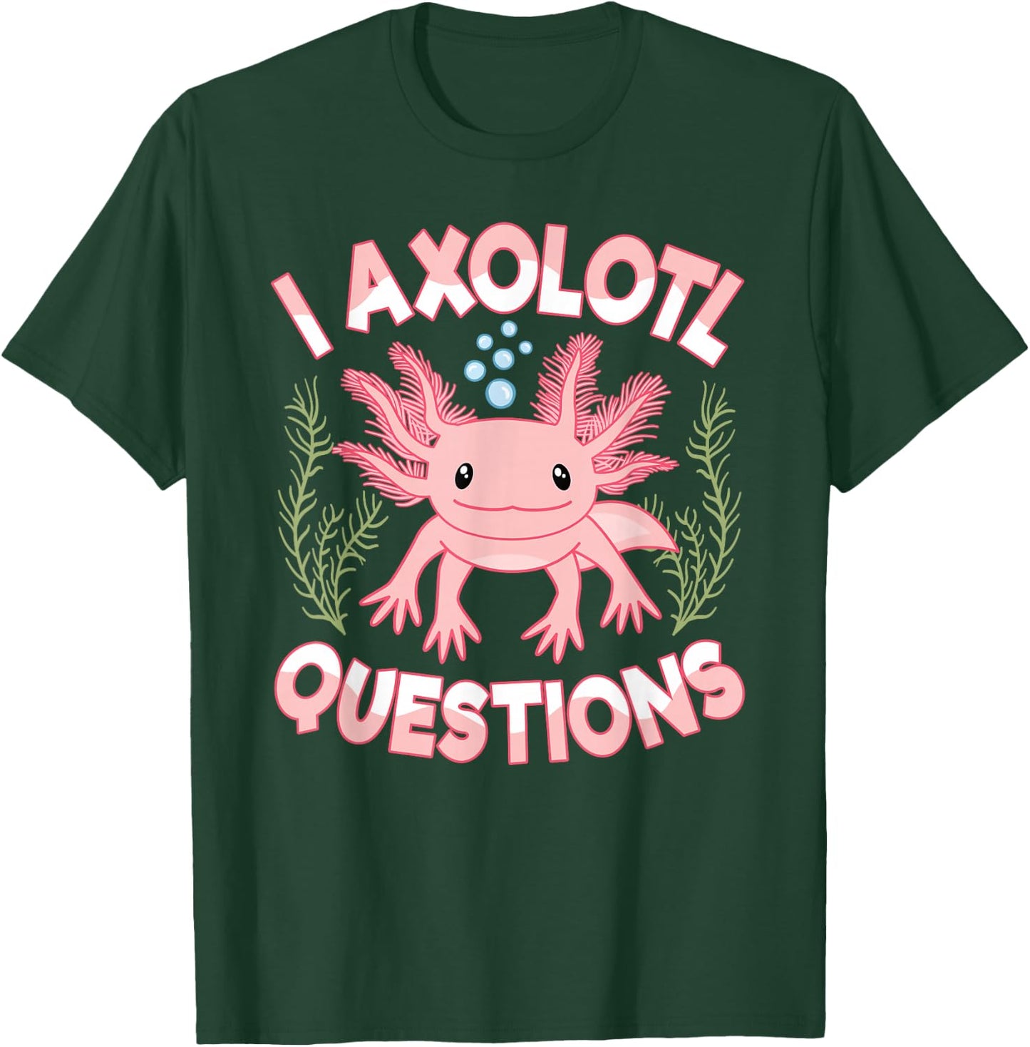 I Axolotl Questions Cute Kawaii Pink Axolotl Women Girls T-Shirt - T-Shirt | Forest