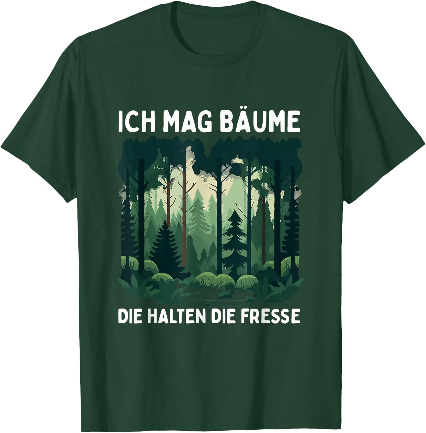 Funny Saying Ich Mag Bäume Die Halten Die Fresse Forest , black T-Shirt - T-Shirt | Forest