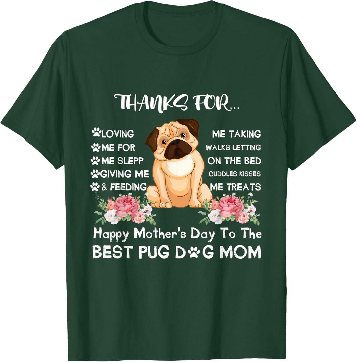 Thanks Loving Me Happy Mother's Day The Best Pug Dog Mom T-Shirt - T-Shirt | Forest