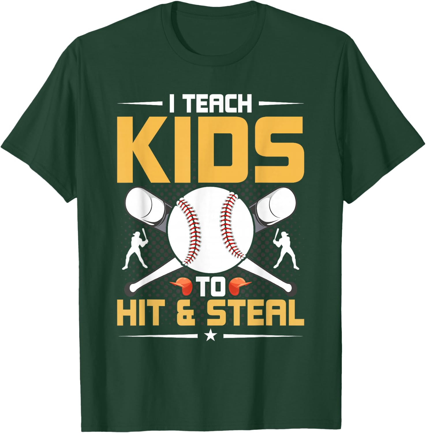 I Teach Kids To Hit & Steal Baseball Coach T-Shirt - T-Shirt | Forest