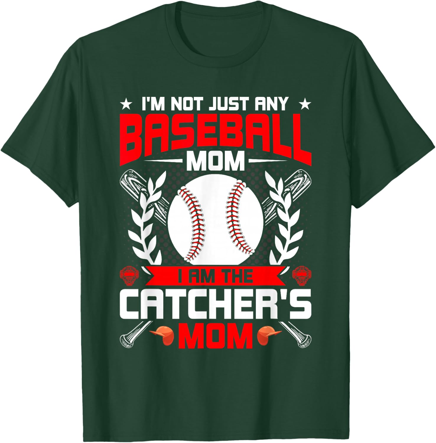 I'm Not Just Any Baseball Lover Mom I'm the Catcher's Mom T-Shirt - T-Shirt | Forest