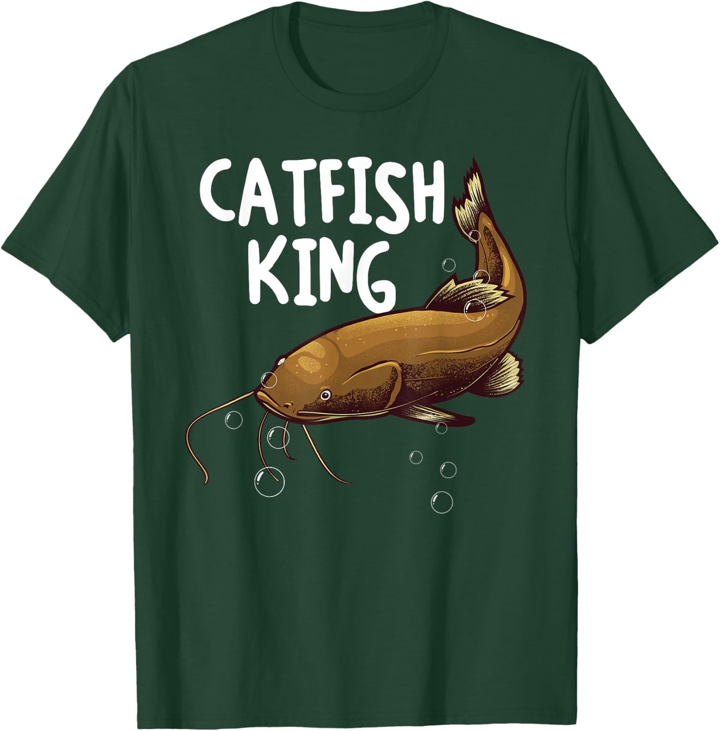 Funny Catfishing Design Men Dad Catfish King Fishing Hunters T-Shirt - T-Shirt | Forest
