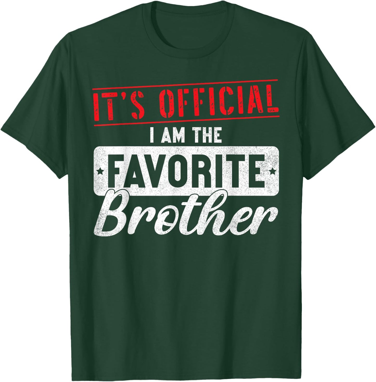 It's Official I'm The Favorite Brother Sibling T-Shirt - T-Shirt | Forest