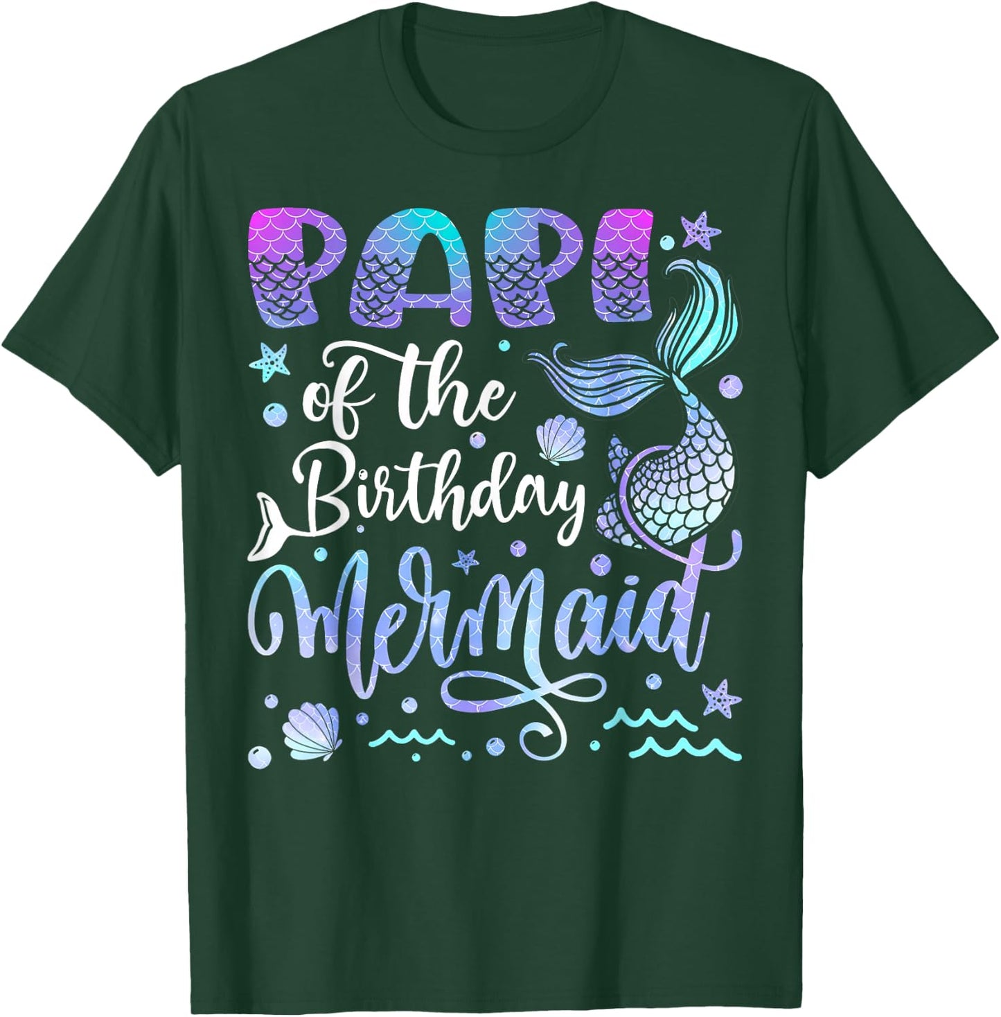 Papi Of The Birthday Mermaid Bday Girl Party T-Shirt - T-Shirt | Forest