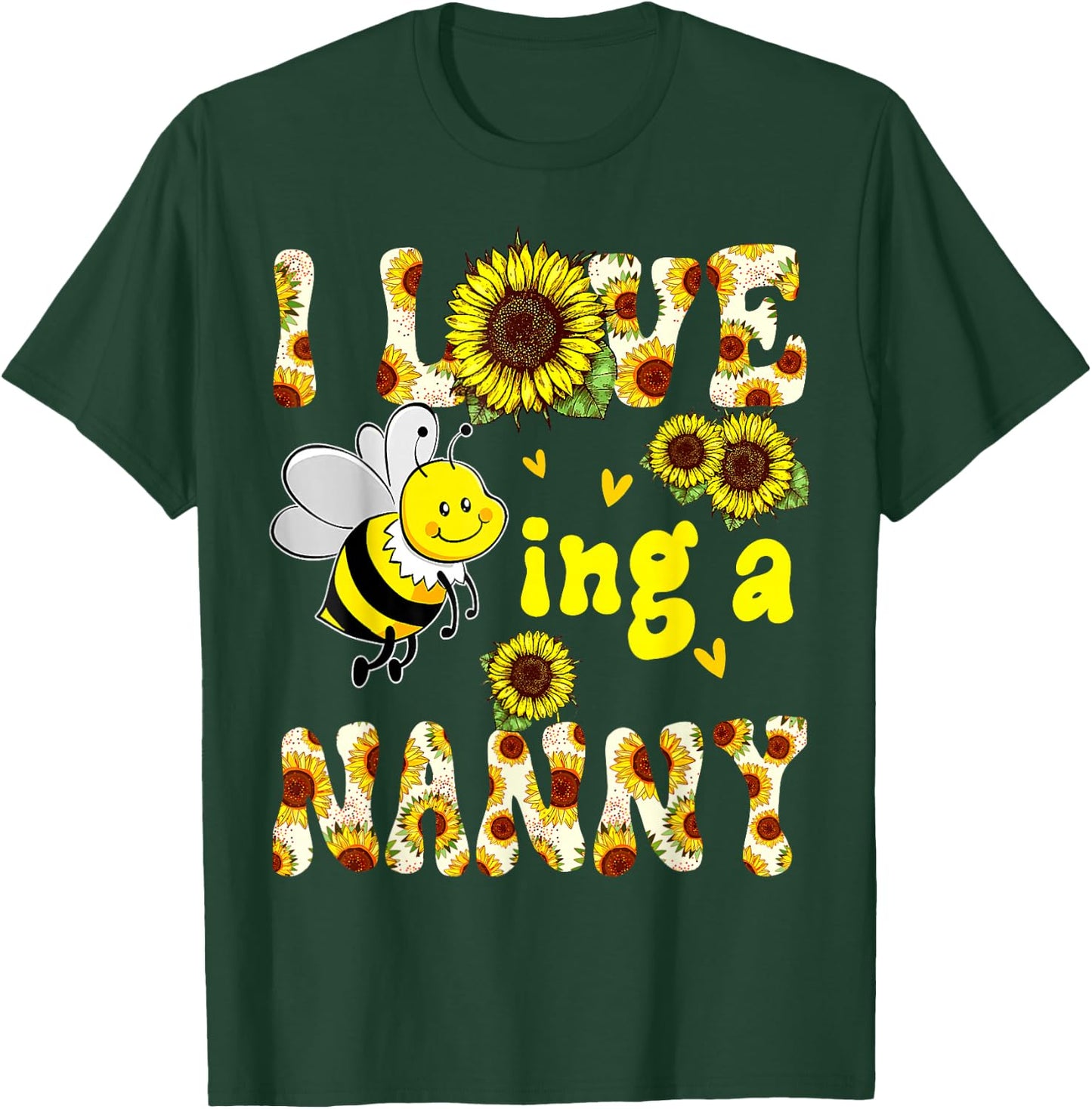I Love Being A Nanny Sunflower Bee, Mother's Day T-Shirt - T-Shirt | Forest