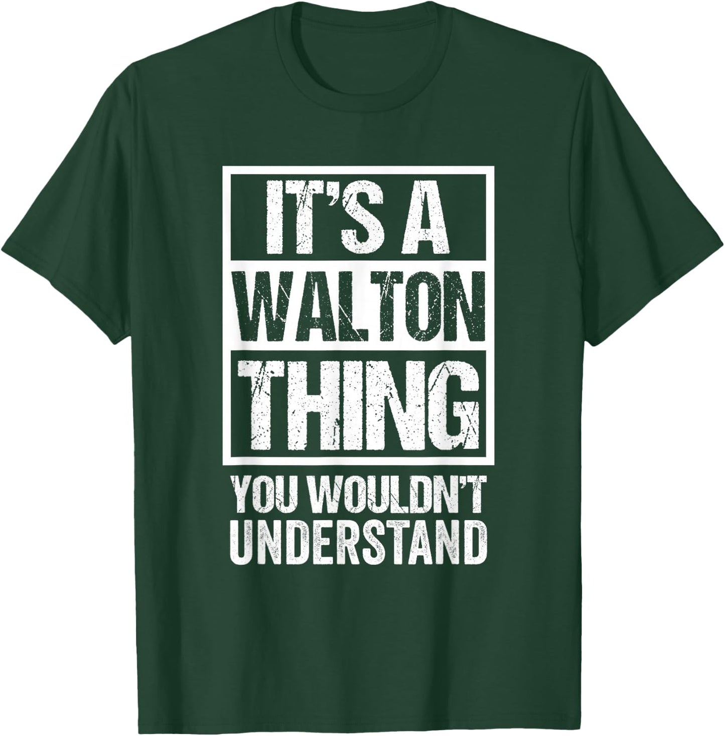 It's A Walton Thing You Wouldn't Understand Surname Name T-Shirt - T-Shirt | Forest
