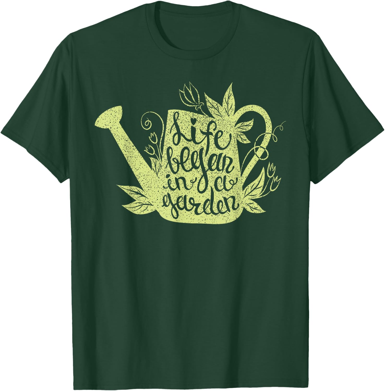 Life began in a garden lover inspiring words love gardening T-Shirt - T-Shirt | Forest