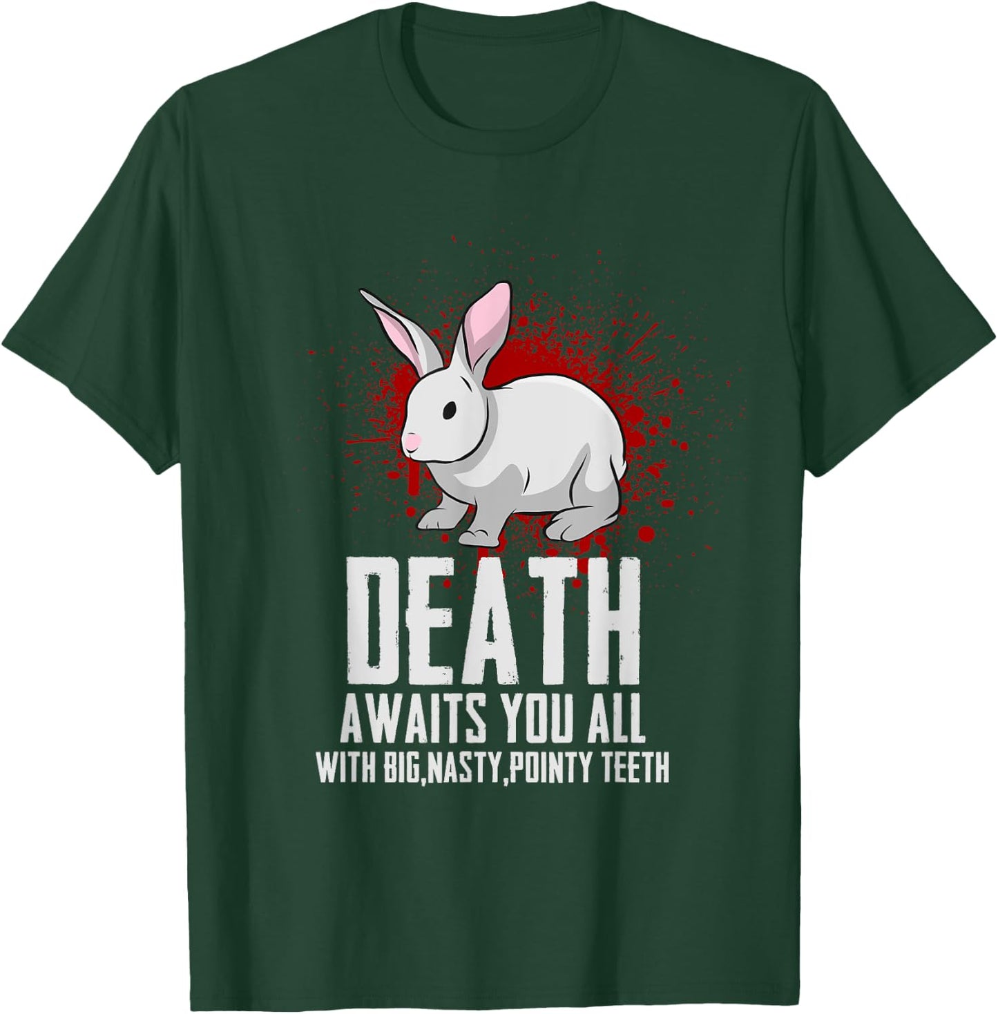 Death Awaits You All With Big Nasty Pointy Teeth Horror Rabbit T-Shirt - T-Shirt | Forest