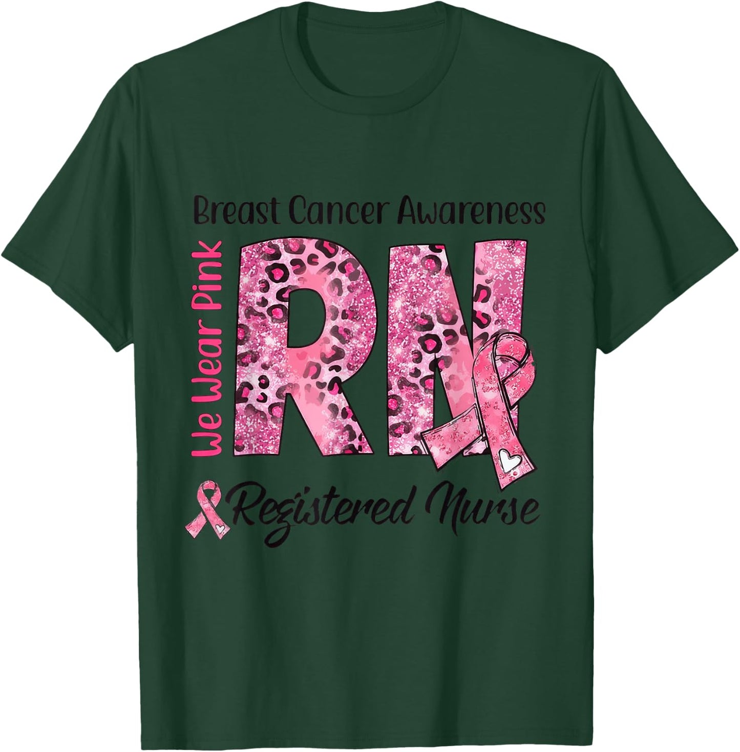 RN We Wear Pink Stethoscope Ribbon Breast Cancer Awareness T-Shirt - T-Shirt | Forest