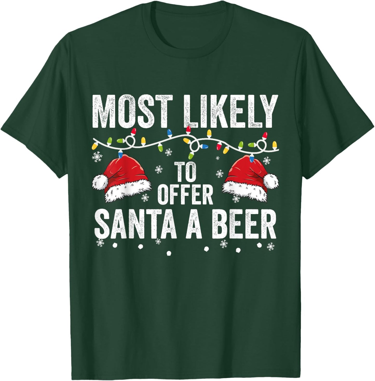 Most Likely To Offer Santa A beer Matching Family Christmas T-Shirt - T-Shirt | Forest