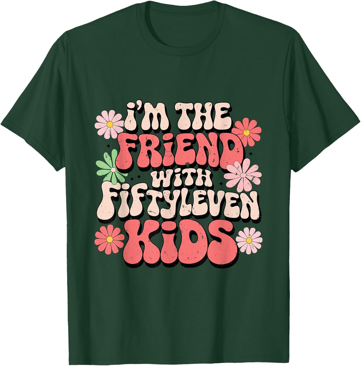I'm The Friend With Fiftyleven Kids T-Shirt - T-Shirt | Forest