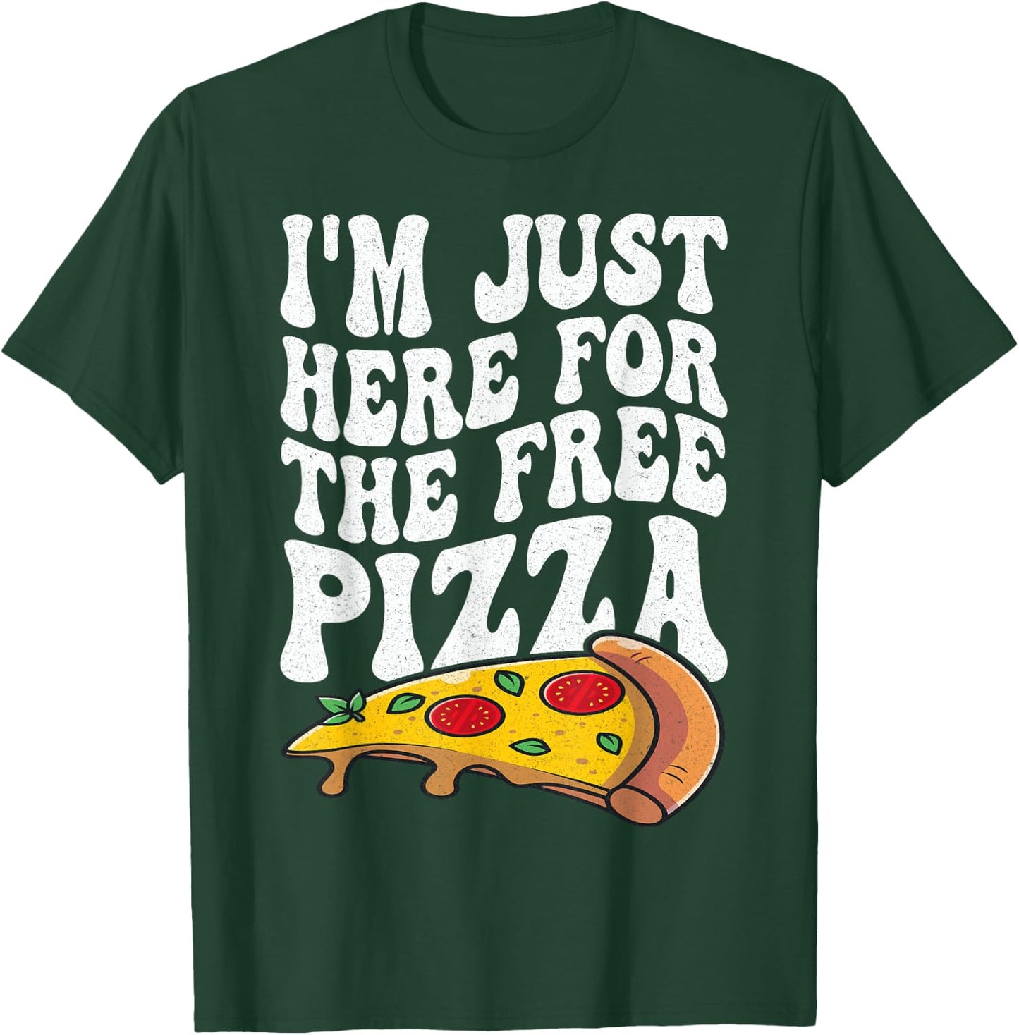 I'm Just Here For The Free Pizza Funny Cruise 2024 Men Women T-Shirt - T-Shirt | Forest