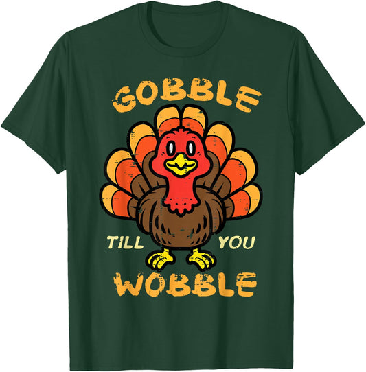 Thanksgiving Turkey Gobble Till You Wobble Men Women Kids T-Shirt - T-Shirt | Forest