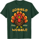 Thanksgiving Turkey Gobble Till You Wobble Men Women Kids T-Shirt - T-Shirt | Forest
