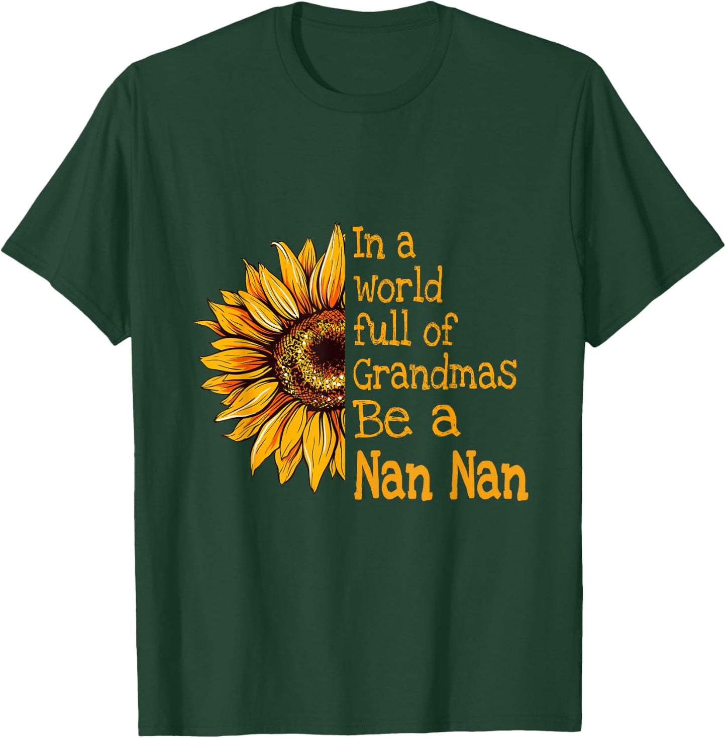In A World Of Grandmas Be a Nan Nan Special Grandma T-Shirt - T-Shirt | Forest