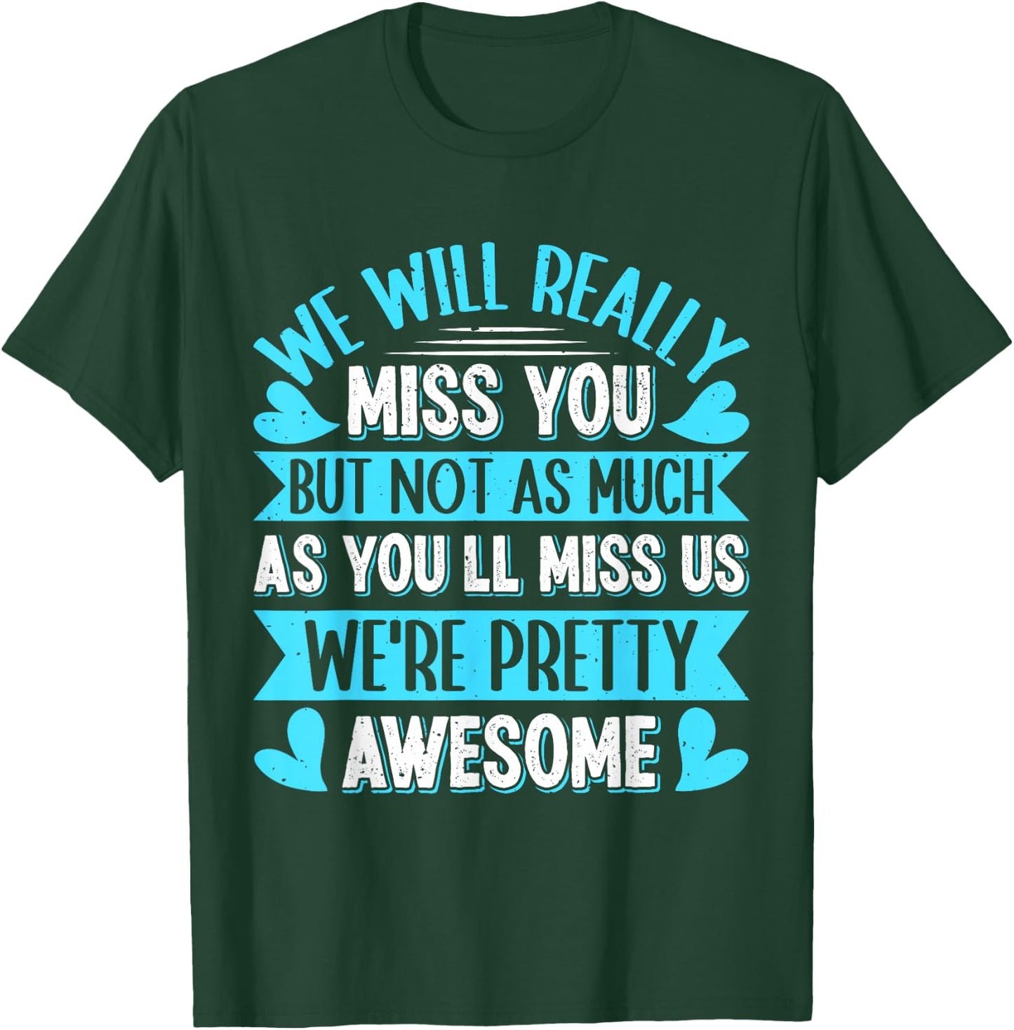 Farewell Colleague We will Really Miss You Colleagues T-Shirt - T-Shirt | Forest
