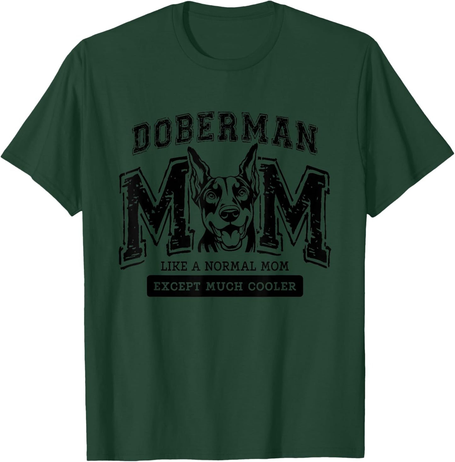 Doberman Mom Funny Mother's Day Retired Dog Owner Vintage T-Shirt - T-Shirt | Forest