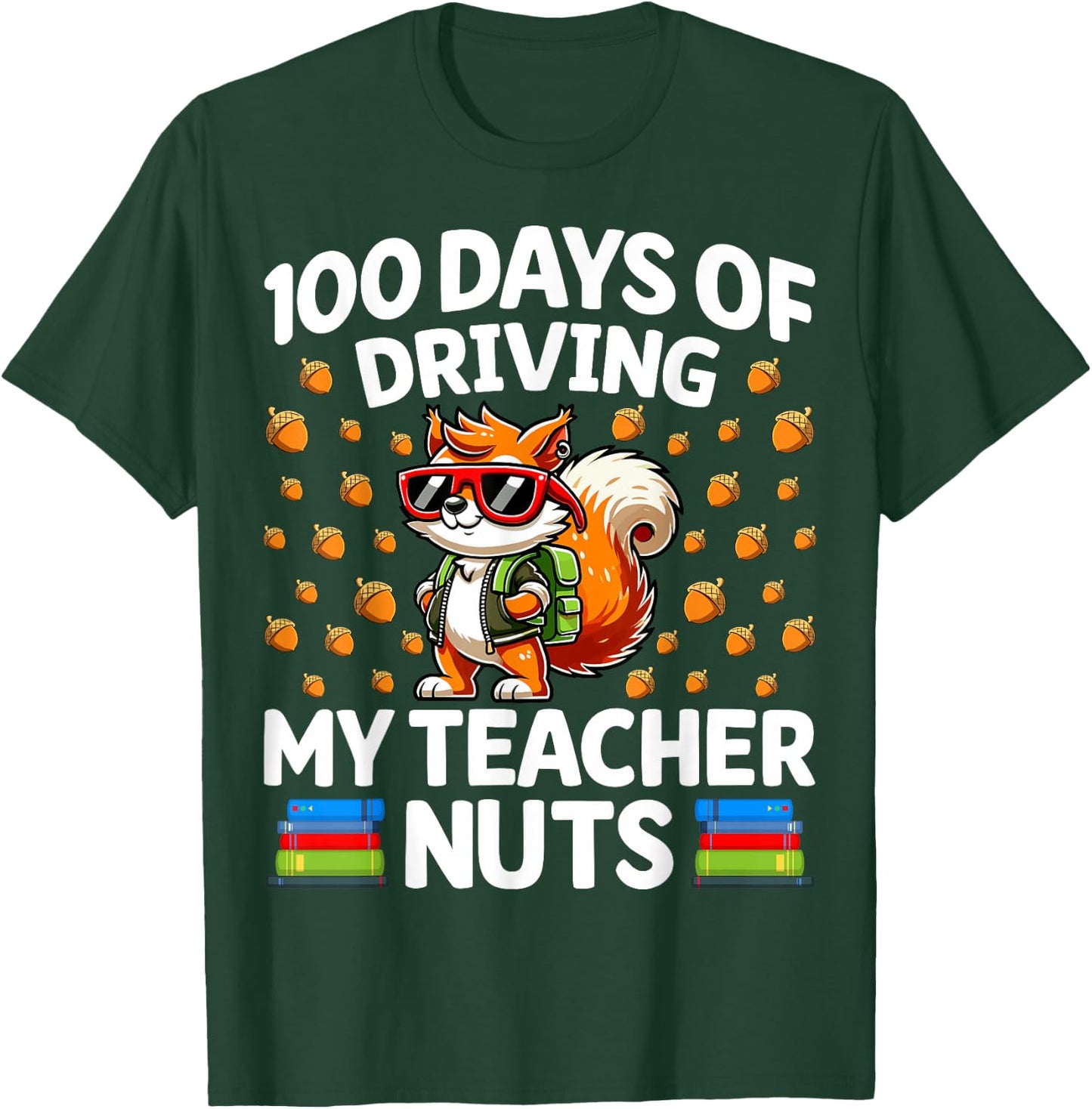 100 Days Of Driving My Teacher Nuts 100th Day Of School T-Shirt - T-Shirt | Forest
