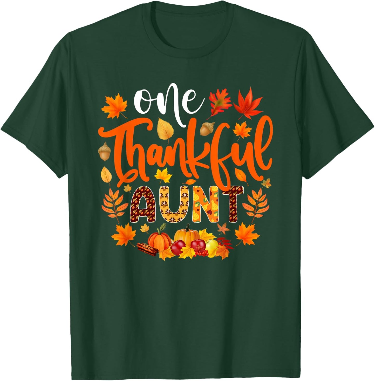One Thankful Aunt Shirt Funny Fall Autumn Thanksgiving T-Shirt - T-Shirt | Forest