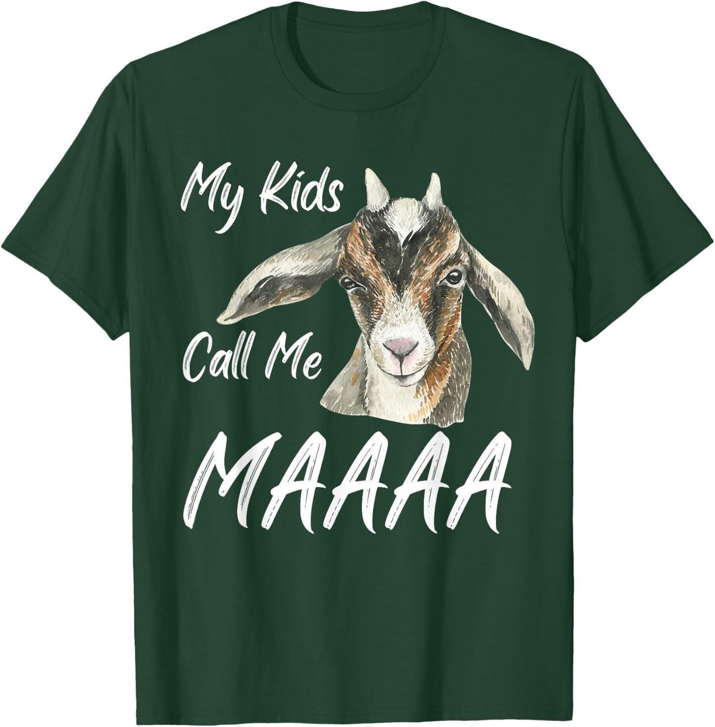 My Kids Call Me Maaa Funny Goat Mom Farm T-Shirt - T-Shirt | Forest