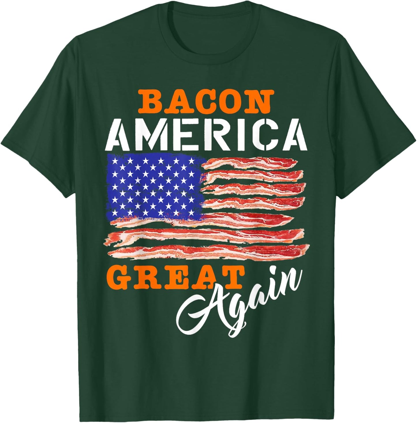 Bacon America Great Again Shirt Funny Barbecue BBQ 2024 T-Shirt - T-Shirt | Forest