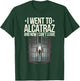 Prison Life Notorious Prison Alcatraz Inmates Penitentiary T-Shirt - T-Shirt | Forest