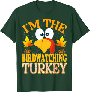 99 Gifts Thanksgiving I'm The Birdwatching Turkey Matching T-Shirt - T-Shirt | Forest