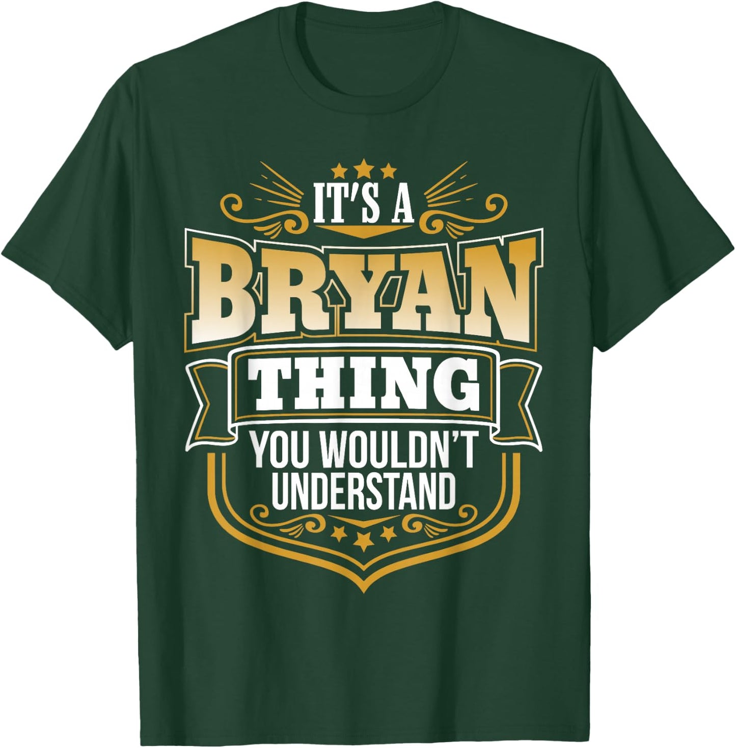 its a Bryan thing you wouldnt understand Bryan T-Shirt - T-Shirt | Forest