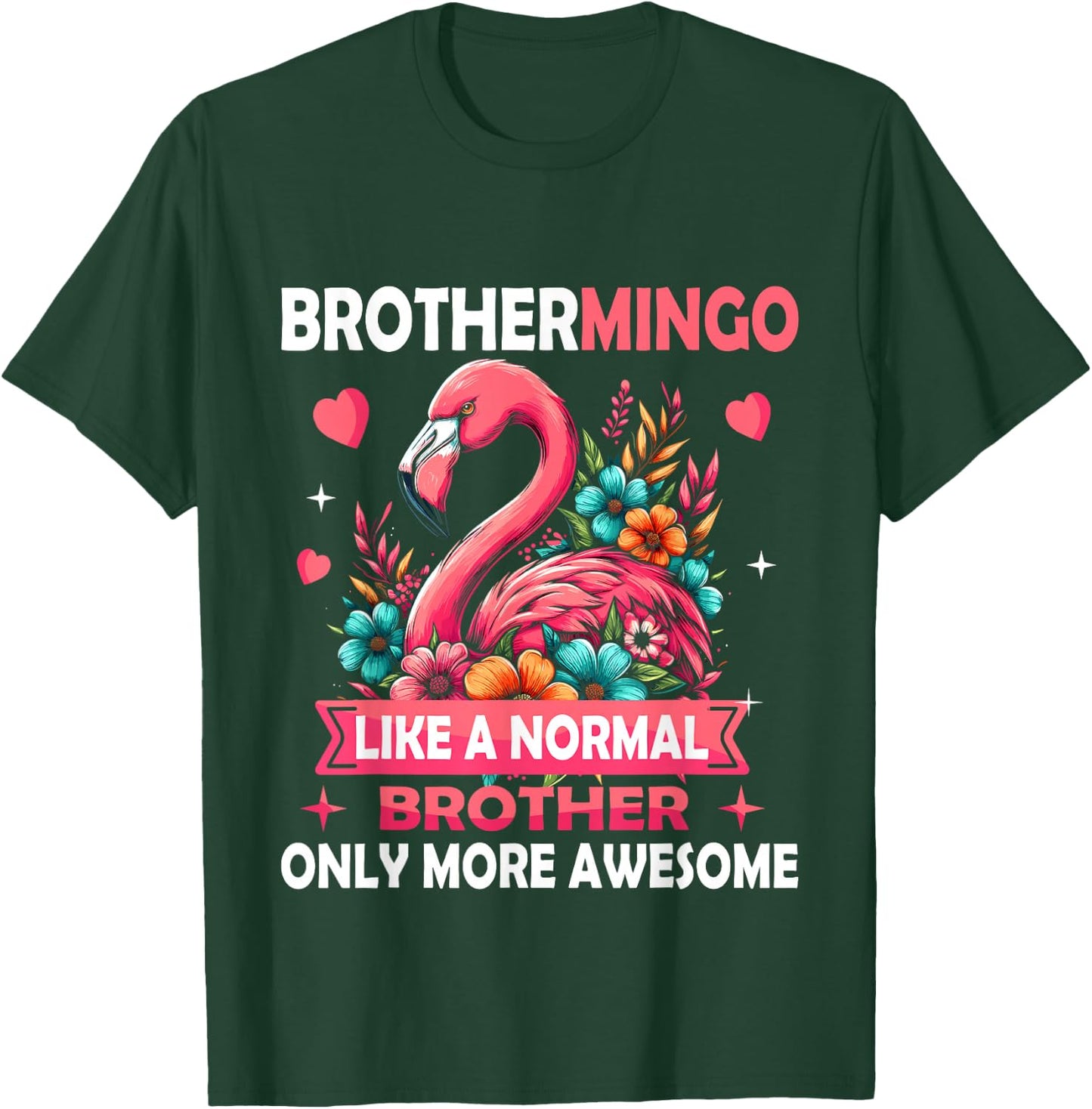 Brothermingo Like A Normal Brother Funny Pink Flamingo Men T-Shirt - T-Shirt | Forest
