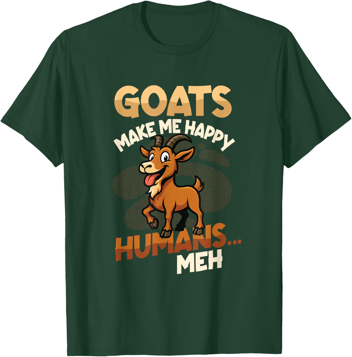 Goats Make Me Happy Humans Meh Goat Lover T-Shirt - T-Shirt | Forest
