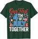 Our First 4th of July Together Independence Day USA Couples T-Shirt - T-Shirt | Forest