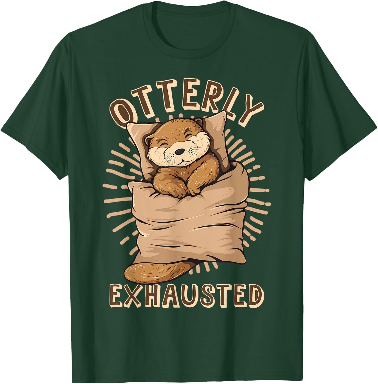 Otterly Exhausted Otter Lover Mammal Animal T-Shirt - T-Shirt | Forest