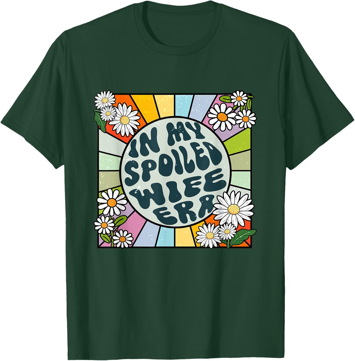 Daisy Groovy In My Spoiled Wife Era T-Shirt - T-Shirt | Forest