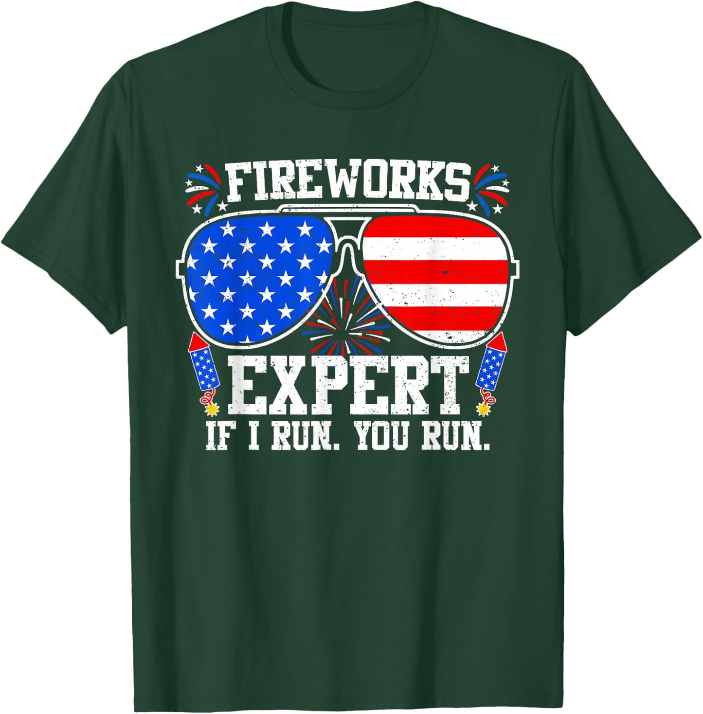 Fireworks Expert If I Run You Run 4th of July Sunglasses T-Shirt - T-Shirt | Forest