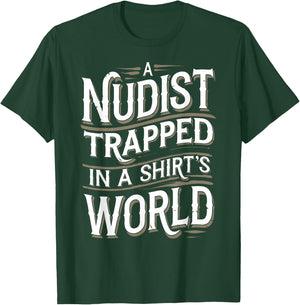 Nudist Anti Clothes Naked Naturist T-Shirt - T-Shirt | Forest
