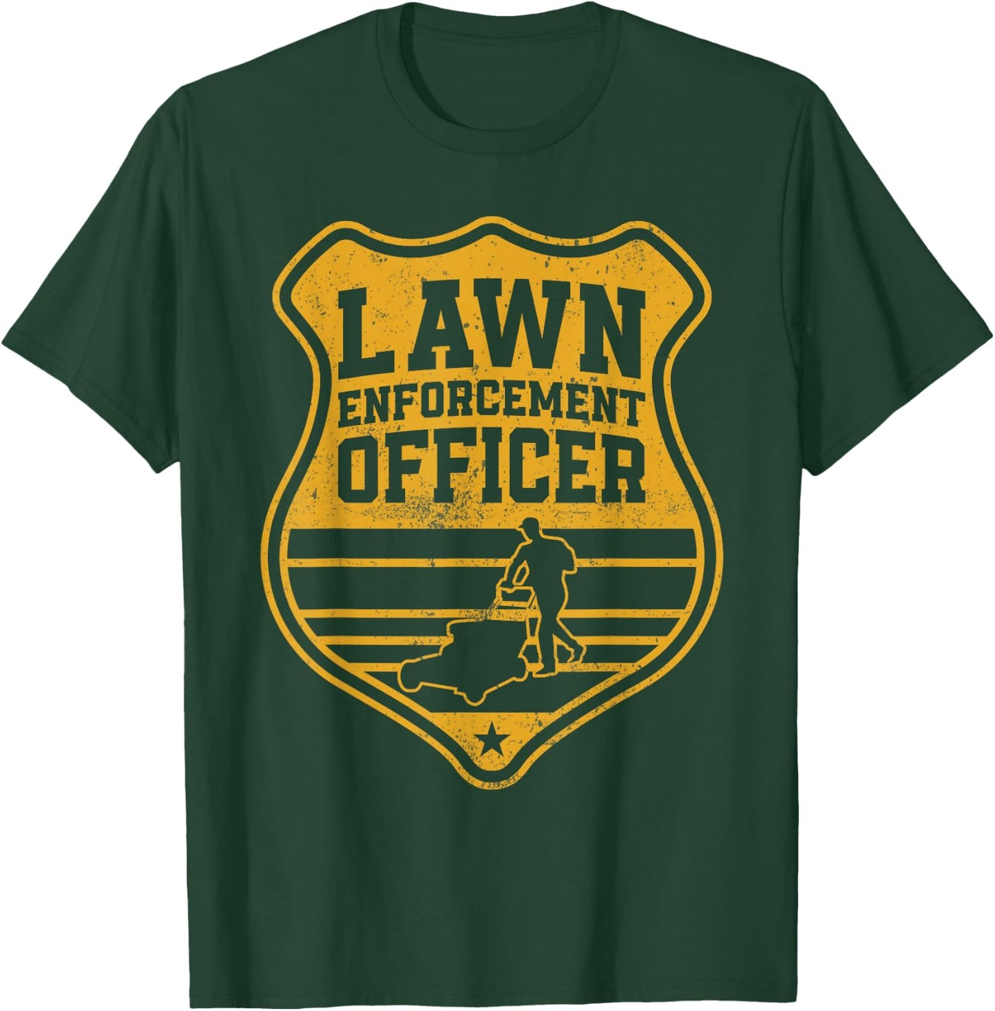Lawn Enforcement Officer Funny Mowing Landscaping Design T-Shirt - T-Shirt | Forest