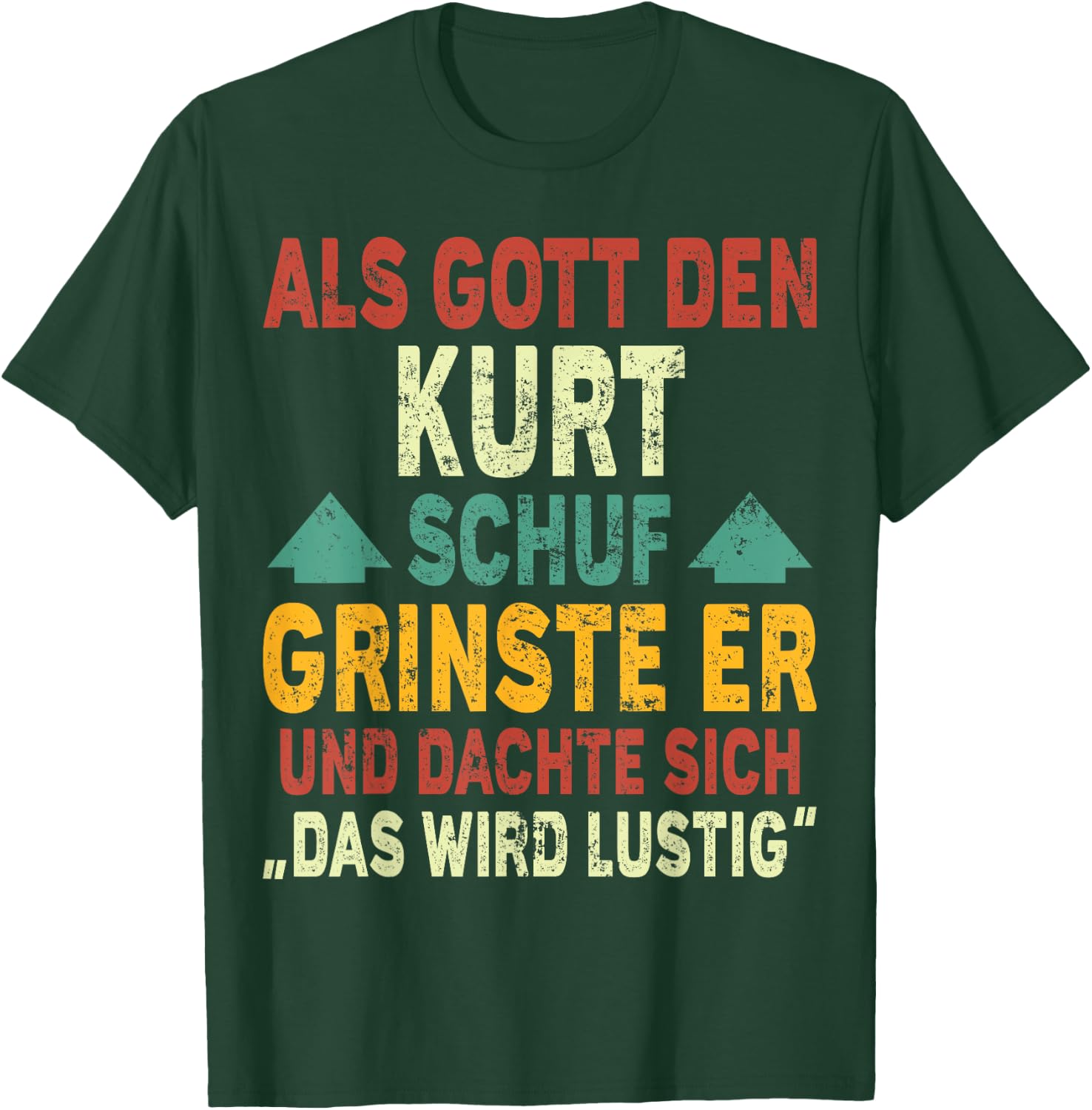 Kurt Name - Als Gott den Kurt Schuf T-Shirt - T-Shirt | Forest