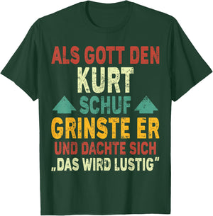 Kurt Name - Als Gott den Kurt Schuf T-Shirt - T-Shirt | Forest
