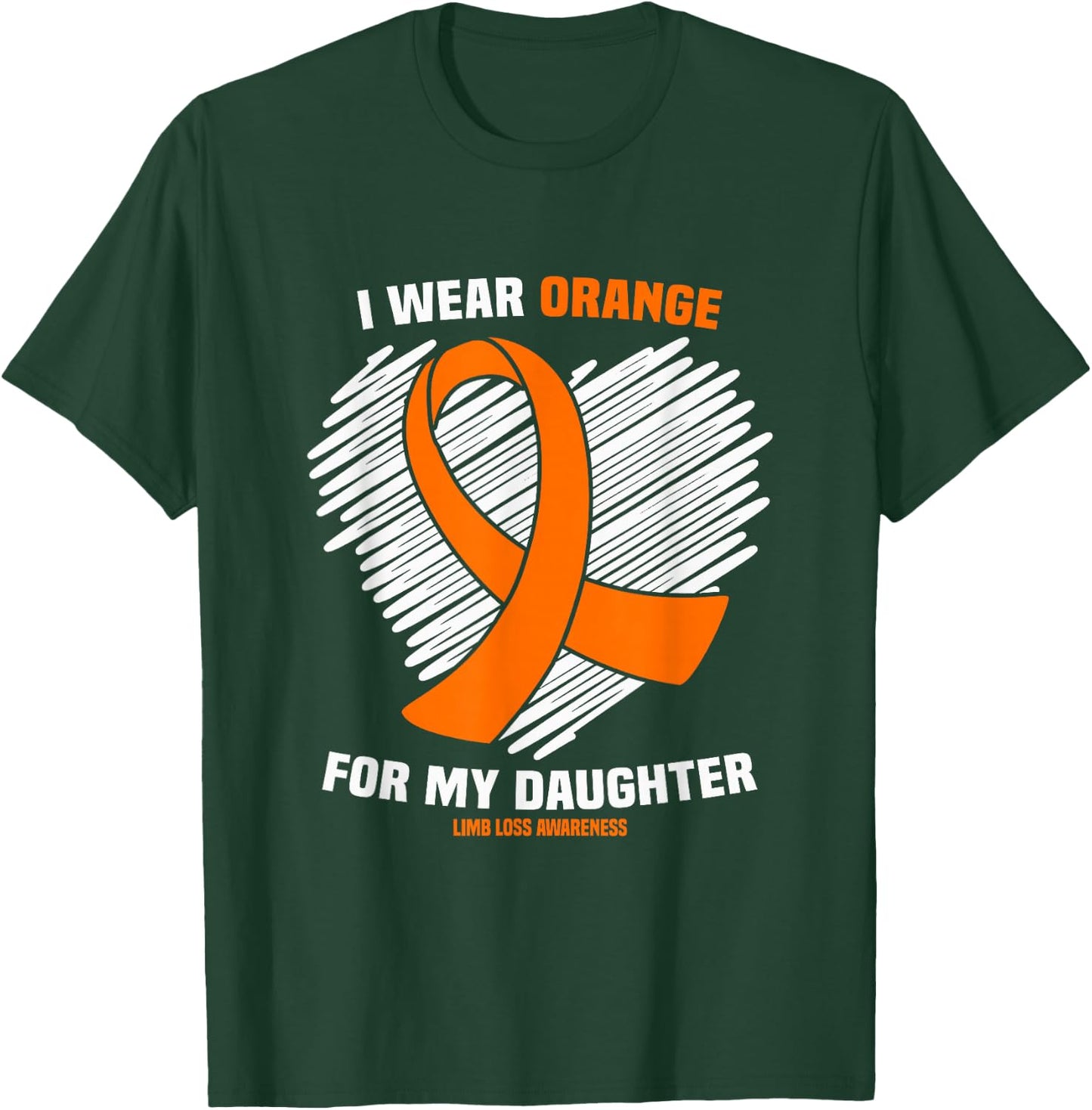 I Wear Orange For My Daughter Limb Loss Awareness T-Shirt - T-Shirt | Forest