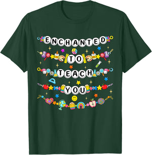 Enchanted to Teach You Bracelet Teacher Funny Back to School T-Shirt - T-Shirt | Forest