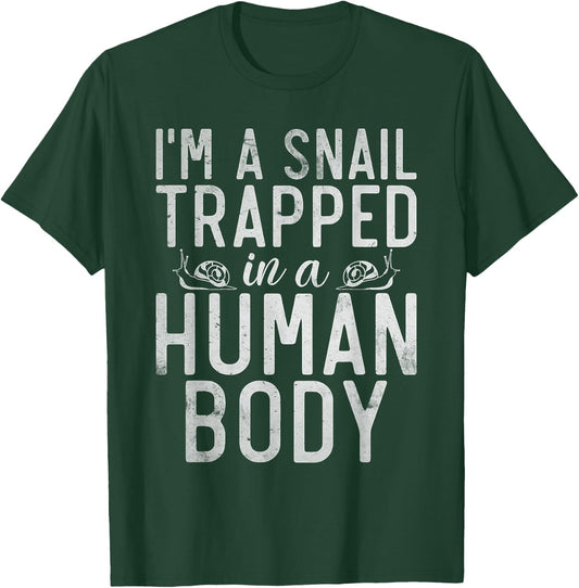 Im a Snail trapped in a Human Body funny Snail T-Shirt - T-Shirt | Forest
