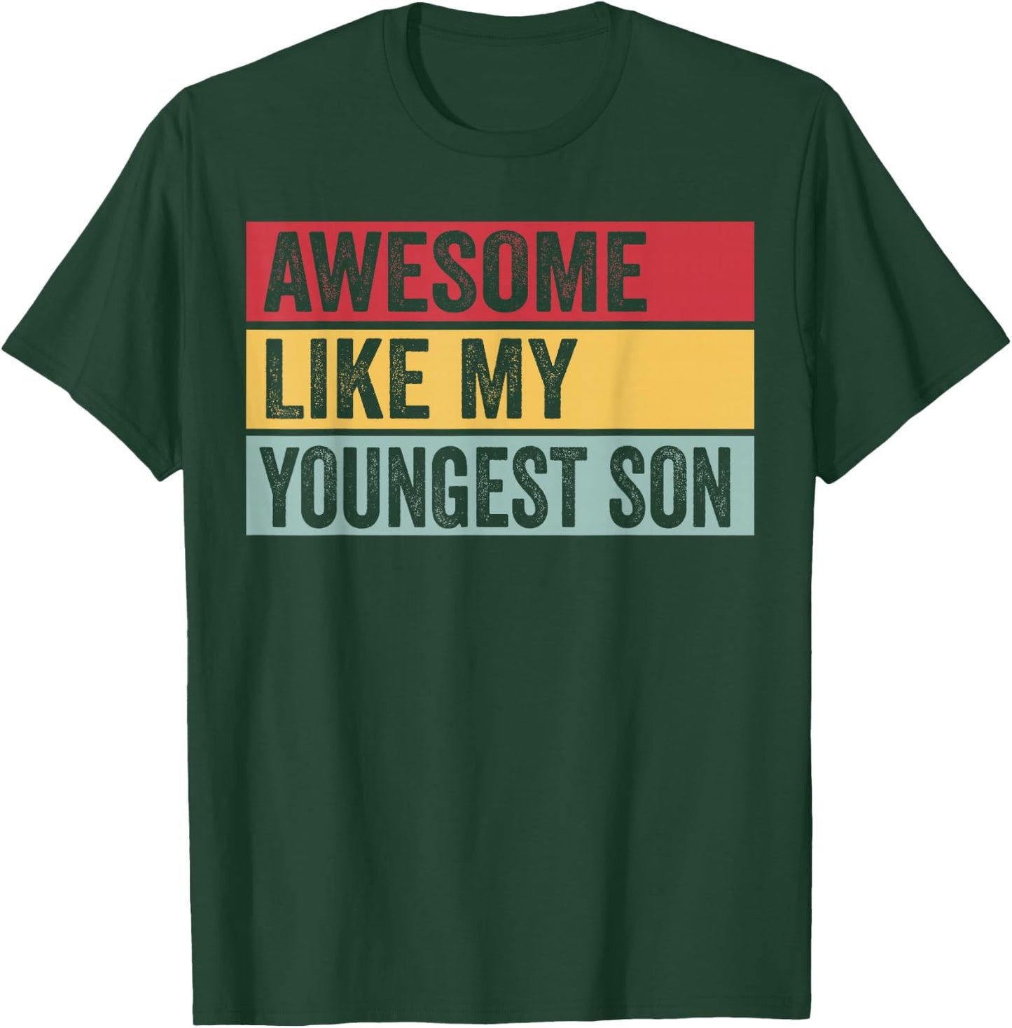 Awesome Like My Youngest Son Funny Vintage Distressed T-Shirt - T-Shirt | Forest