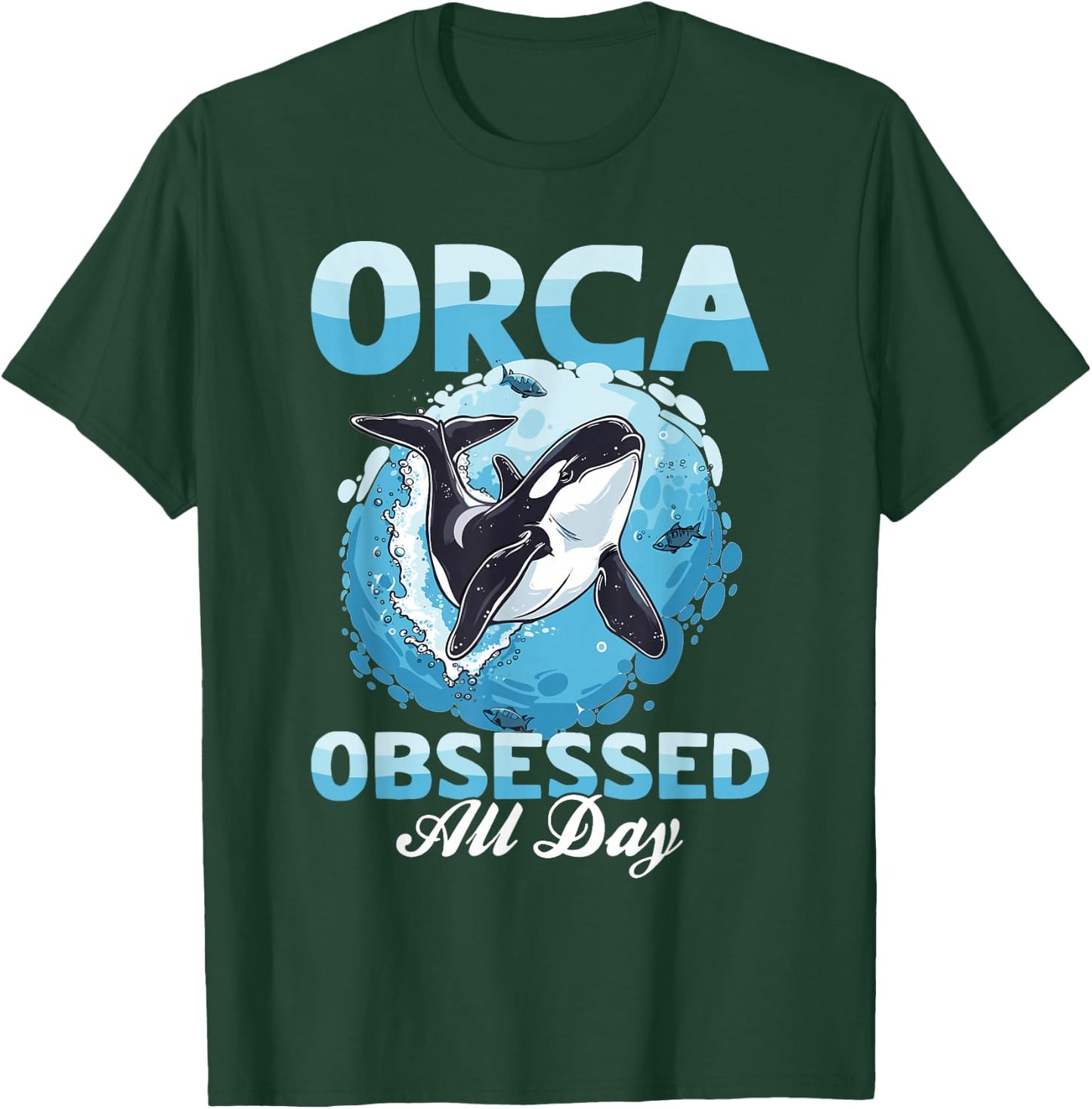 Funny Orca Animal Orca obsessed all day T-Shirt - T-Shirt | Forest