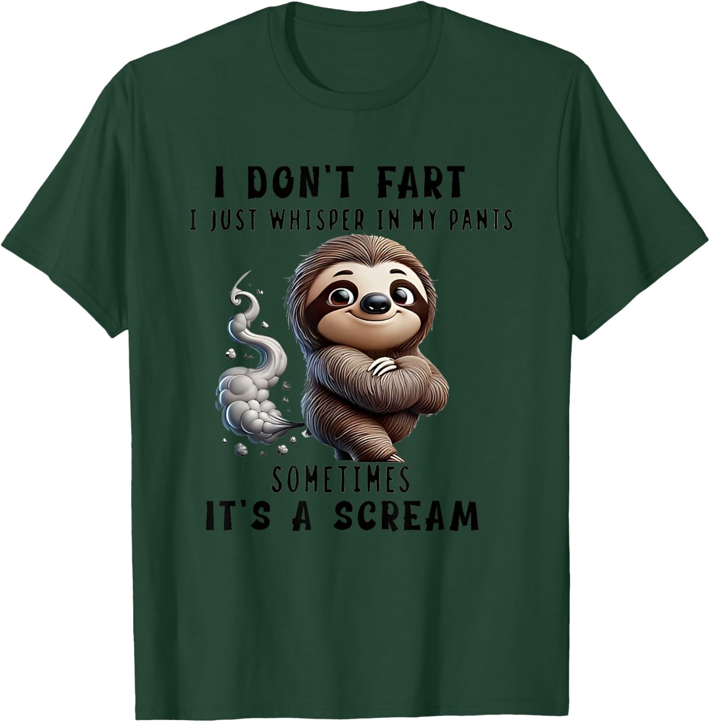 I Don't Fart I Just Whisper In My Pants Sloth T-Shirt - T-Shirt | Forest