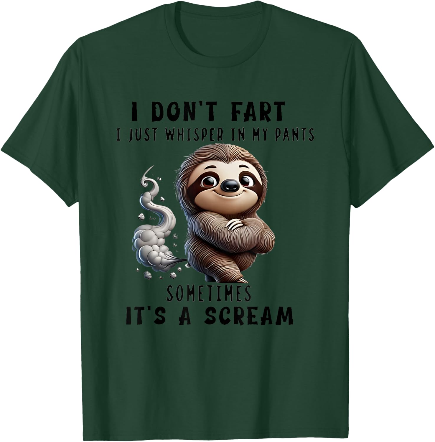 I Don't Fart I Just Whisper In My Pants Sloth T-Shirt - T-Shirt | Forest