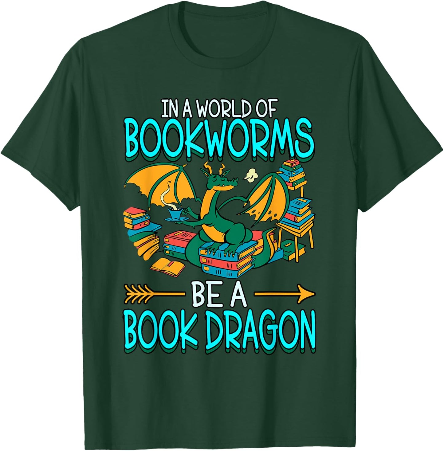In A World Of Bookworms Be A Book Dragon T-Shirt - T-Shirt | Forest