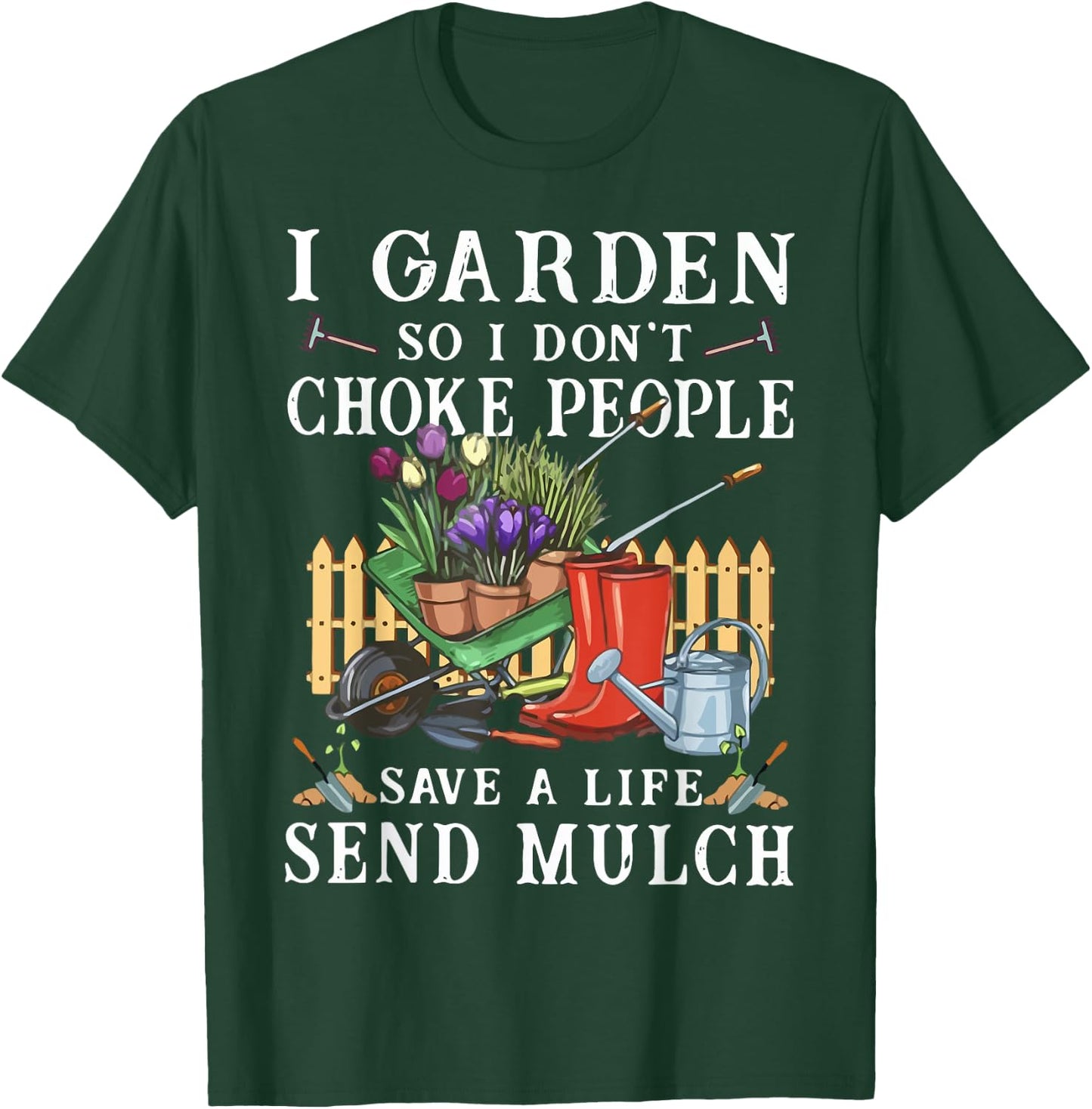 Funny I Garden So I Don't Choke People Gardening T-Shirt - T-Shirt | Forest