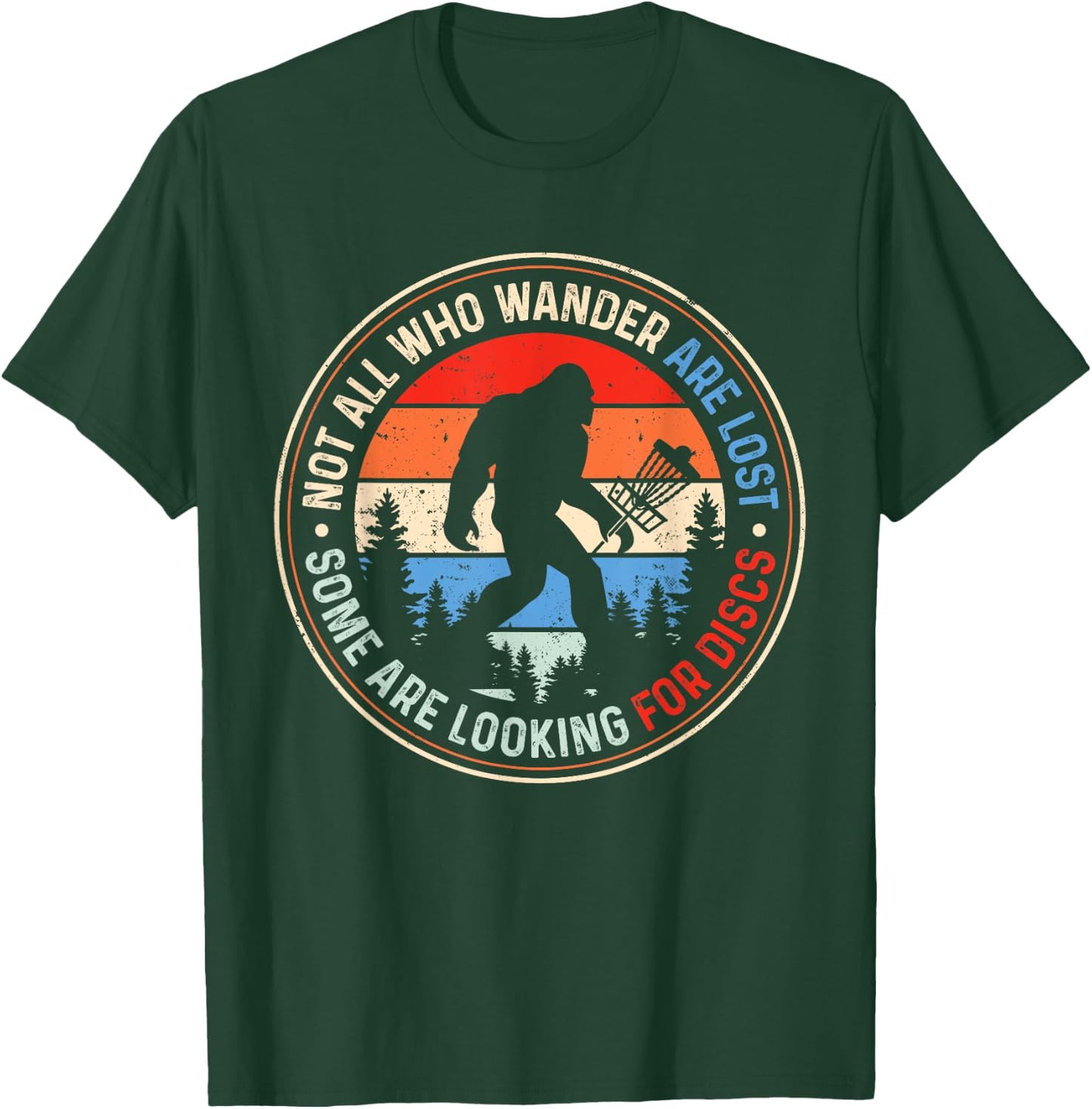 Not All Who Wander Are Lost Some Are Looking For Discs T-Shirt - T-Shirt | Forest