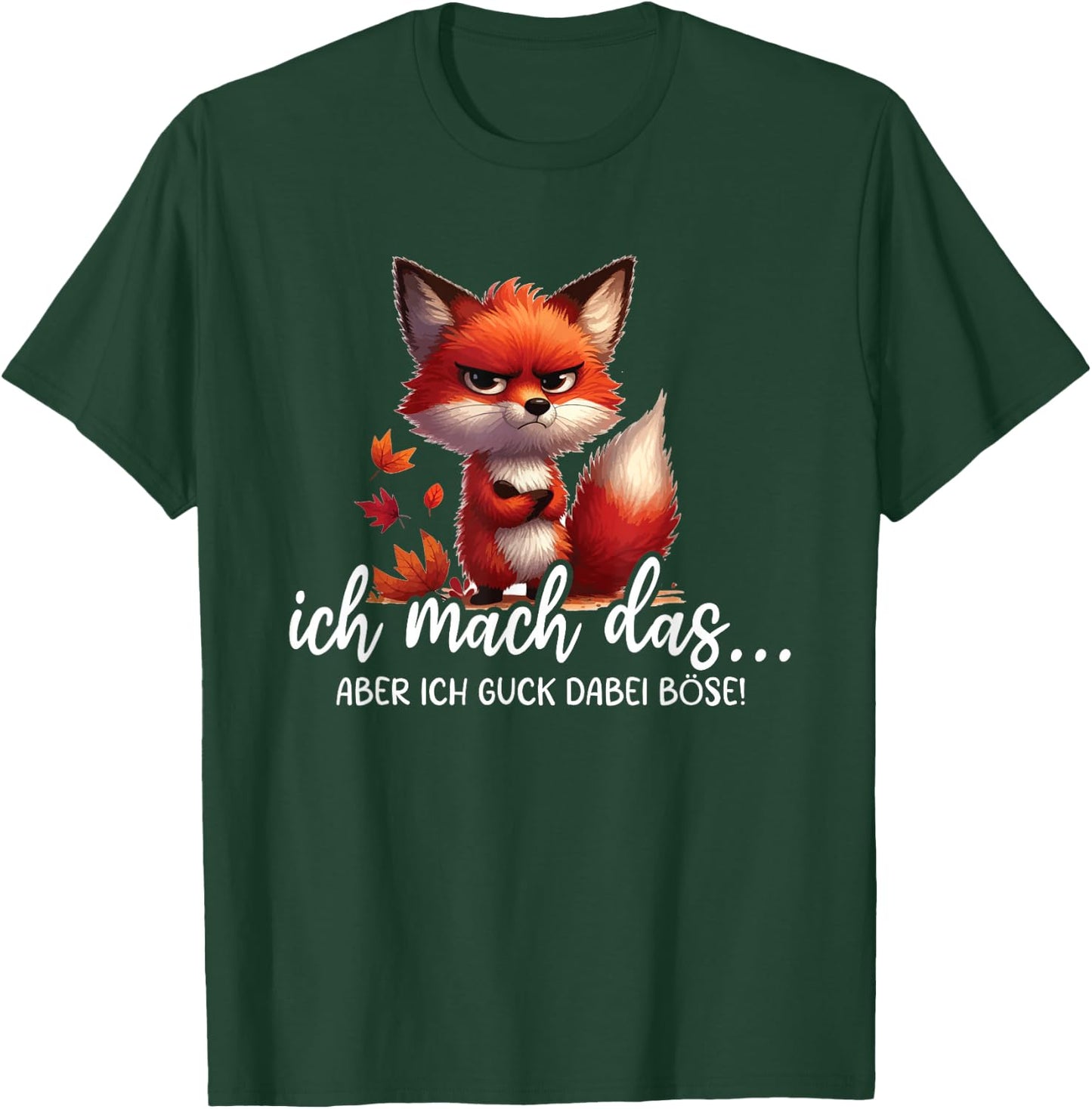 Ich Mach Das Aber Ich Guck Dabei Böse Lustig Fuchs Spruch T-Shirt - T-Shirt | Forest