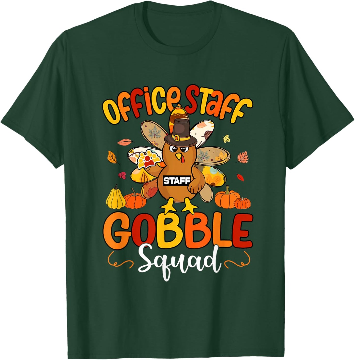 Office Staff Gobble Squad Turkey Pilgrim Hat Thanksgiving T-Shirt - T-Shirt | Forest